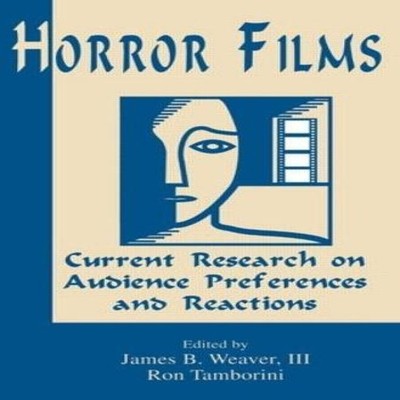 Horror Films Current Research on Audience Preferences and Reactio