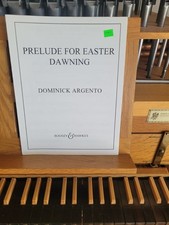  Dominick Argento: Prelude for Easter Dawning; organ Boosey 