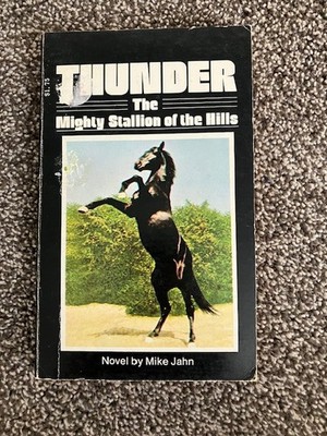 Thunder: The Mighty Stallion of the Hills by Mike Jahn (1978, Paperback)