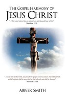 Abner Smith | The Gospel Harmony Of Jesus Christ | Taschenbuch | Englisch (2009)