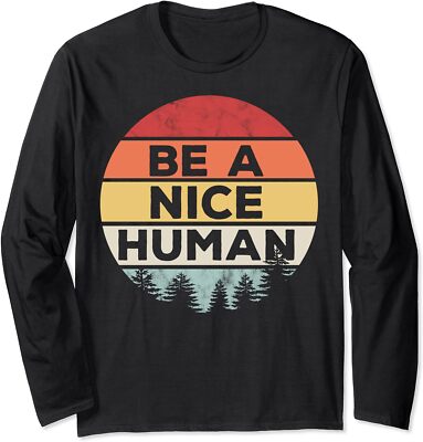 Retro Vintage Be A Nice Human Cool Nature Lover Long Sleeve Tshirt