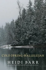 Cold Spring Hallelujah By Barr, Heidi Heidi Barr,