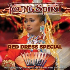 YOUNG SPIRIT RED DRESS SPECIAL: POW-WOW SONGS RECORDED LIVE AT SANTA ROSA RANCHE
