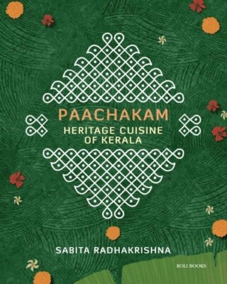Paachakam Heritage Cuisine of Kerala/Sabita Radhakrishna Radhakrishna Hardcover