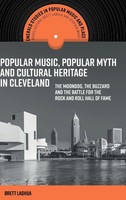 Brett Lashua | Popular Music, Popular Myth And Cultural Heritage In Cleveland