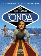 Non Puoi Fermare L'onda Luca Cognolato Einaudi Ragazzi 2024