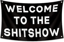 Welcome To The Shitshow -Flag 2x3/ 3x5 ft Tapestry Funny Flags Room Decor