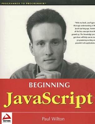 Beginning JavaScript (Programmer to Pr..., Wilton, Paul
