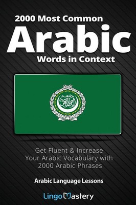 2000 Most Common Arabic Words in Context Lingo Mastery Taschenbuch Englisch 2021