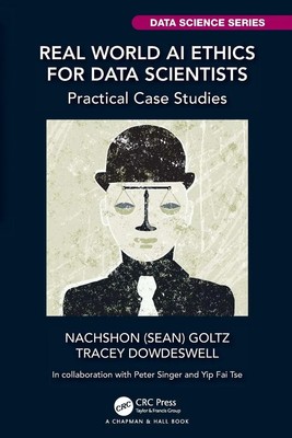Real World AI Ethics for Data Scientists | Practical Case Studies | Taschenbuch