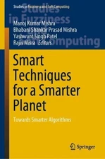 Smart Techniques for a Smarter Planet: Towards Smarter Algorithms by Manoj Kumar