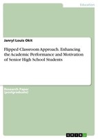 Flipped Classroom Approach. Enhancing The Academic Performance And Motivation Of