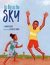 As Big as the Sky Picture Book Carolyn Rose