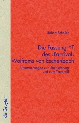 Robert Schöller Die Fassung *T des 'Parzival' Wolframs von Eschenbach (Hardback)