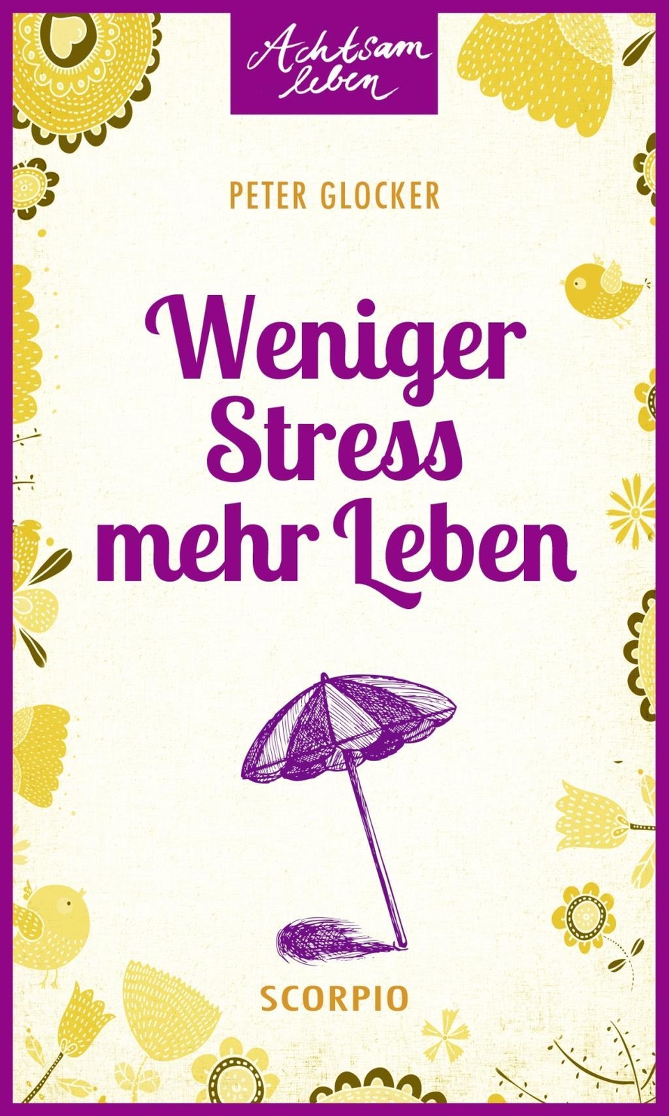Thumbnail - Weniger Stress - Mehr Leben, Peter Glocker