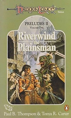 Riverwind,the Plainsman: Dragonlance Preludes II  by Carter, Tonya R. 0140143645