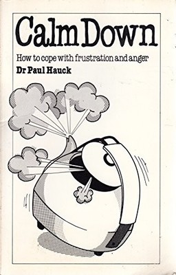 Calm Down - How to Control Frustrati..., Hauck, Dr Paul