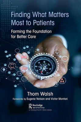 Finding What Matters Most to Patients Forming the Foundation for Better Care
