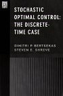 STOCHASTIC OPTIMAL CONTROL: THE DISCRETE-TIME CASE By Dimitri P. Bertsekas NEW