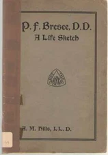 P. F. Bresee, D. D. A Life Sketch by A. M. Hills - Nazarene