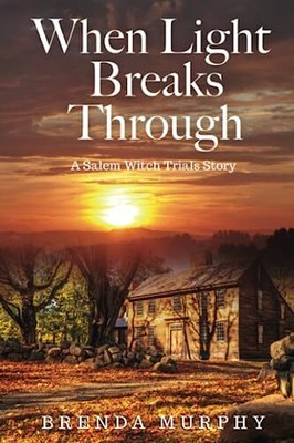 When Light Breaks Through: A Salem Witch Trials Story