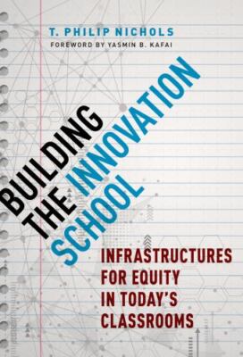 Building the Innovation School: Infrastructures for Equity in Today s Clas...