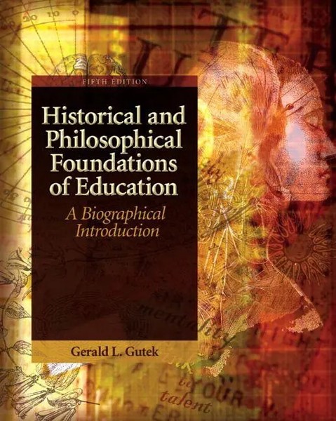 Historical And Philosophical Foundations Of Education: A Biographical...-image