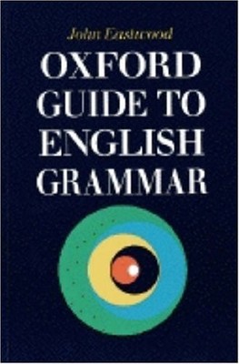 OXFORD GUIDE TO ENGLISH GRAMMAR By John Eastwood *Excellent Condition*