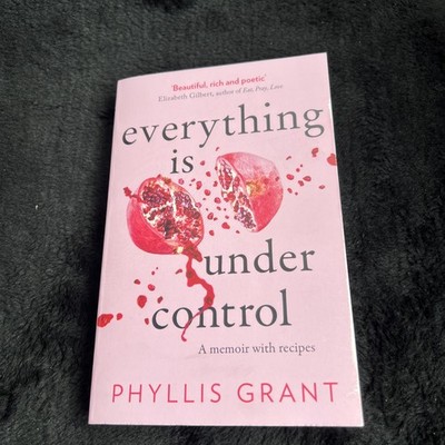 Everything is Under Control: A Memoir with Recipes by Phyllis Grant [PB bookb20