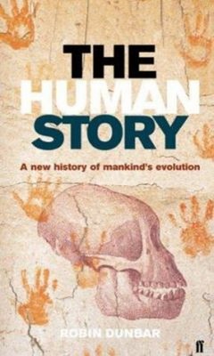 The Human Story : ein Neues History Of Mankind's Evolution Hardcover