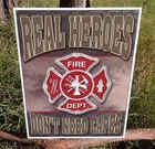Real Heroes Dont Need Capes Fire Fighter Dept Sign Tin Vintage Garage Bar