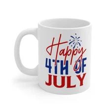 4th of July Coffee Mug Tea Cup. Novelty Gift Idea for Fourth of July. 11 oz
