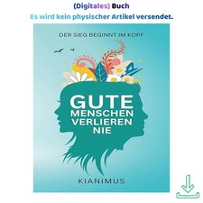Gute Menschen verlieren nie: Der Sieg be, Kia...