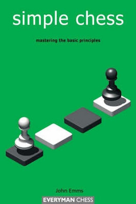Simple Chess (Everyman Chess) - Paperback NEW Emms, John 31 Oct 2001