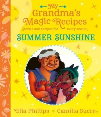 Ella Phillips My Grandma's Magic Recipes: Summer Sunshin (Paperback) (UK IMPORT)