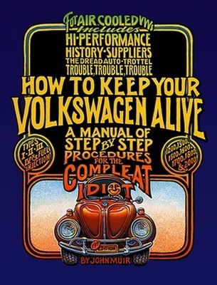 How to Keep Your Volkswagen Alive by John Muir
