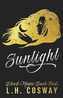 Sunlight: Blood Magic Book 4 By L H Cosway - New Copy - 9798726665696