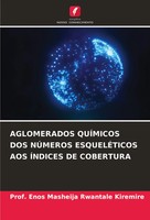 Enos Masheija Rwantale Kiremire | Aglomerados QuÍMicos DOS NÚMeros...