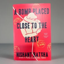 A Bomb Placed Close To The Heart ARC 7/25 Trade Paperback by Nishant Batsha
