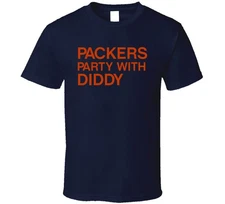 Packers Party With Diddy Chicago Football Fan T Shirt