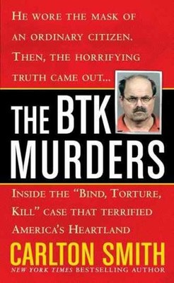 The BTK Murders: Inside the ''Bind - Paperback, by Smith Carlton - Acceptable n