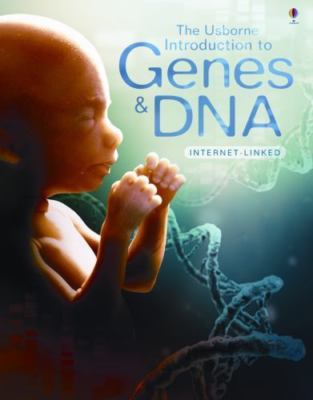 The Usborne Introduction To Genes & DNA: Internet Linked by Claybourne, Anna, Ve