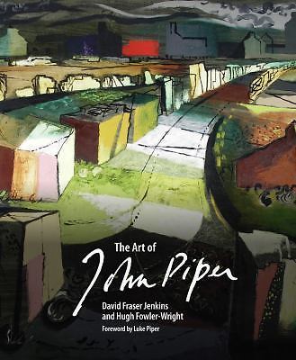 The Art of John Piper, Hugh Fowler-Wright, David Fraser Jenkins, Very Good Book