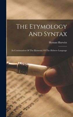 Hurwitz - Etymology And Syntax  in Continuation Of The Elements Of T - X555z