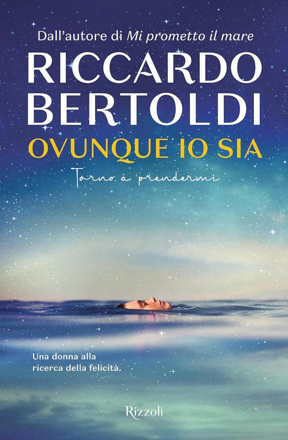 9788817174114 Ovunque io sia. Torno a prendermi - Riccardo Bertoldi