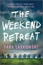 The Weekend Retreat: A Novel - Paperback By Laskowski, Tara - VERY GOOD