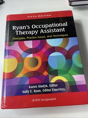 Ryan's Occupational Therapy Assistant: Principles, Practice Issues, and Techniq