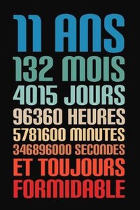 11 Ans Et Toujours Formidable 11 Ans Joyeux Anniversaire By Anniv Publication Ebay 11 Ans Et Toujours Formidable 11 Ans Joyeux Anniversaire By Anniv Publication Ebay