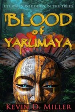 Blood of Yarumaya by Kevin D. Miller Paperback Book