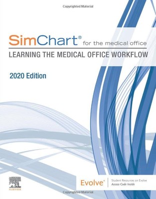 SimChart for the Medical Office: Learning the Medical Office Workflow - 2020...